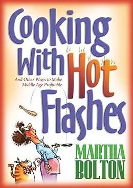 E-Book (epub) Cooking With Hot Flashes von Martha Bolton