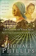 E-Book (epub) Color of Your Skin Ain't the Color of Your Heart (Shenandoah Sisters Book #3) von Michael Phillips