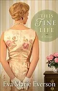 E-Book (epub) This Fine Life von Eva Marie Everson