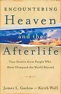 E-Book (epub) Encountering Heaven and the Afterlife von James L. Garlow
