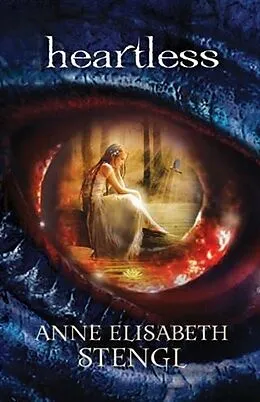 E-Book (epub) Heartless (Tales of Goldstone Wood Book #1) von Anne Elisabeth Stengl