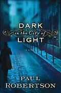 E-Book (epub) Dark in the City of Light von Paul Robertson