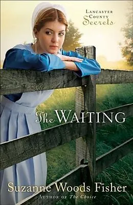 E-Book (epub) Waiting (Lancaster County Secrets Book #2) von Suzanne Woods Fisher