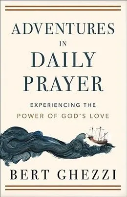 E-Book (epub) Adventures in Daily Prayer von Bert Ghezzi