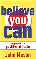 E-Book (epub) Believe You Can--The Power of a Positive Attitude von John Mason