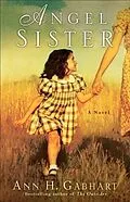 E-Book (epub) Angel Sister (Rosey Corner Book #1) von Ann H. Gabhart
