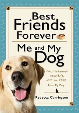 eBook (epub) Best Friends Forever: Me and My Dog () de Rebecca Currington