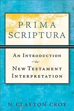 E-Book (epub) Prima Scriptura von N. Clayton Croy