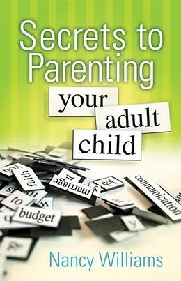 E-Book (epub) Secrets to Parenting Your Adult Child von MEd Nancy Williams, LPC
