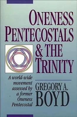 E-Book (epub) Oneness Pentecostals and the Trinity von Gregory Boyd