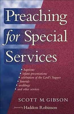 E-Book (epub) Preaching for Special Services von Scott M. Gibson