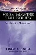 E-Book (epub) Your Sons and Daughters Shall Prophesy von Ernest B. Gentile