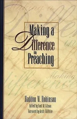 E-Book (epub) Making a Difference in Preaching von Haddon W. Robinson