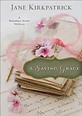 E-Book (epub) Saving Grace (Ebook Shorts) von Jane Kirkpatrick