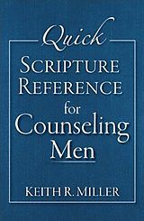 eBook (epub) Quick Scripture Reference for Counseling Men de Keith R. Miller