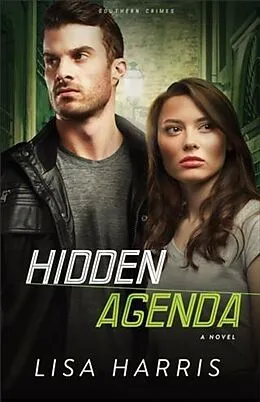 E-Book (epub) Hidden Agenda (Southern Crimes Book #3) von Lisa Harris