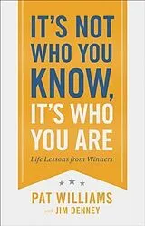 E-Book (epub) It's Not Who You Know, It's Who You Are von Pat Williams