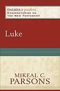 E-Book (epub) Luke (Paideia: Commentaries on the New Testament) von Mikeal C. Parsons