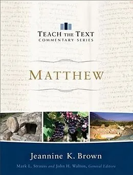 E-Book (epub) Matthew (Teach the Text Commentary Series) von Jeannine K. Brown