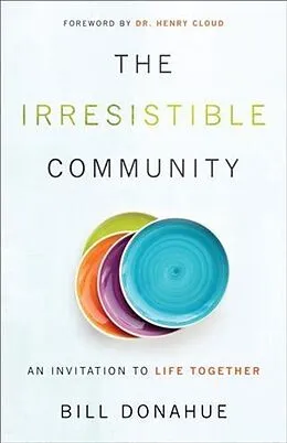E-Book (epub) Irresistible Community von Bill Donahue
