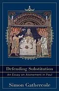 ePUB Defending Substitution (Acadia Studies in Bible and Theology) von Simon Gathercole