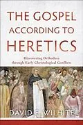 E-Book (epub) Gospel according to Heretics von David E. Wilhite