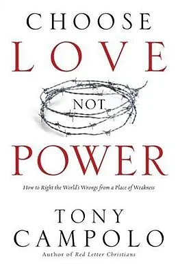 E-Book (epub) Choose Love Not Power von Tony Campolo