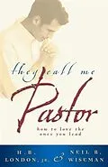 E-Book (epub) They Call Me Pastor von H. B. London Jr.