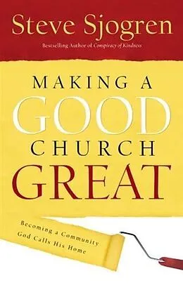 ePUB Making a Good Church Great von Steve Sjogren