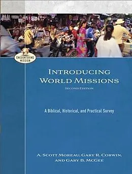 E-Book (epub) Introducing World Missions (Encountering Mission) von A. Scott Moreau