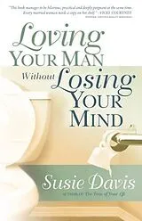 E-Book (epub) Loving Your Man Without Losing Your Mind von Susie Davis