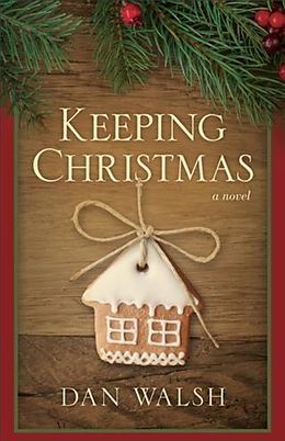 E-Book (epub) Keeping Christmas von Dan Walsh