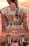 E-Book (epub) Until the Dawn von Elizabeth Camden