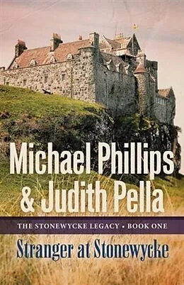 E-Book (epub) Stranger at Stonewycke (The Stonewycke Legacy Book #1) von Michael Phillips