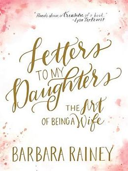 E-Book (epub) Letters to My Daughters von Barbara Rainey