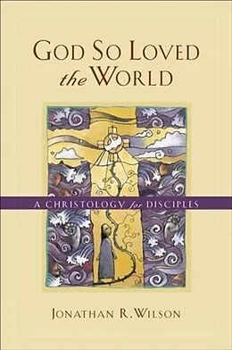 ePUB God So Loved the World von Jonathan R. Wilson