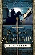 E-Book (epub) Return to Alastair ( Book #3) von L. A. Kelly