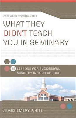 E-Book (epub) What They Didn't Teach You in Seminary von James Emery White