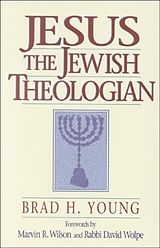 eBook (epub) Jesus the Jewish Theologian de Brad H. Young