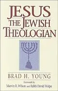 E-Book (epub) Jesus the Jewish Theologian von Brad H. Young