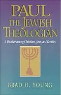 E-Book (epub) Paul the Jewish Theologian von Brad H. Young