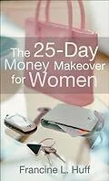 E-Book (epub) 25-Day Money Makeover for Women von Francine L. Huff