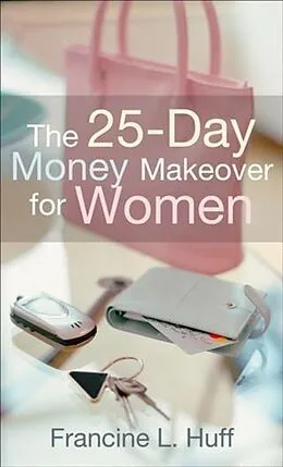 E-Book (epub) 25-Day Money Makeover for Women von Francine L. Huff