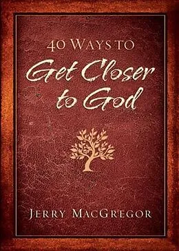 E-Book (epub) 40 Ways to Get Closer to God von Jerry MacGregor