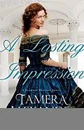 E-Book (epub) Lasting Impression (A Belmont Mansion Novel Book #1) von Tamera Alexander