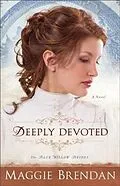 E-Book (epub) Deeply Devoted (The Blue Willow Brides Book #1) von Maggie Brendan