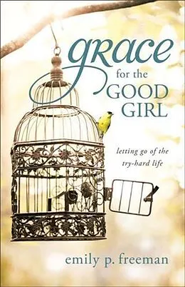 E-Book (epub) Grace for the Good Girl von Emily P. Freeman
