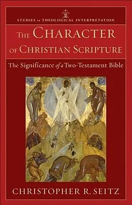 ePUB Character of Christian Scripture (Studies in Theological Interpretation) von Christopher R. Seitz
