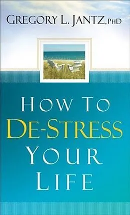E-Book (epub) How to De-Stress Your Life von Gregory L. Jantz