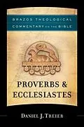 E-Book (epub) Proverbs & Ecclesiastes (Brazos Theological Commentary on the Bible) von Daniel J. Treier